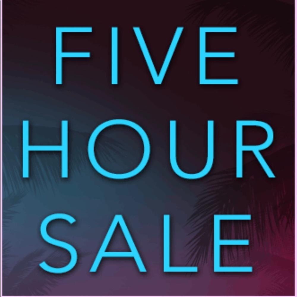 5 HOUR SALE!!